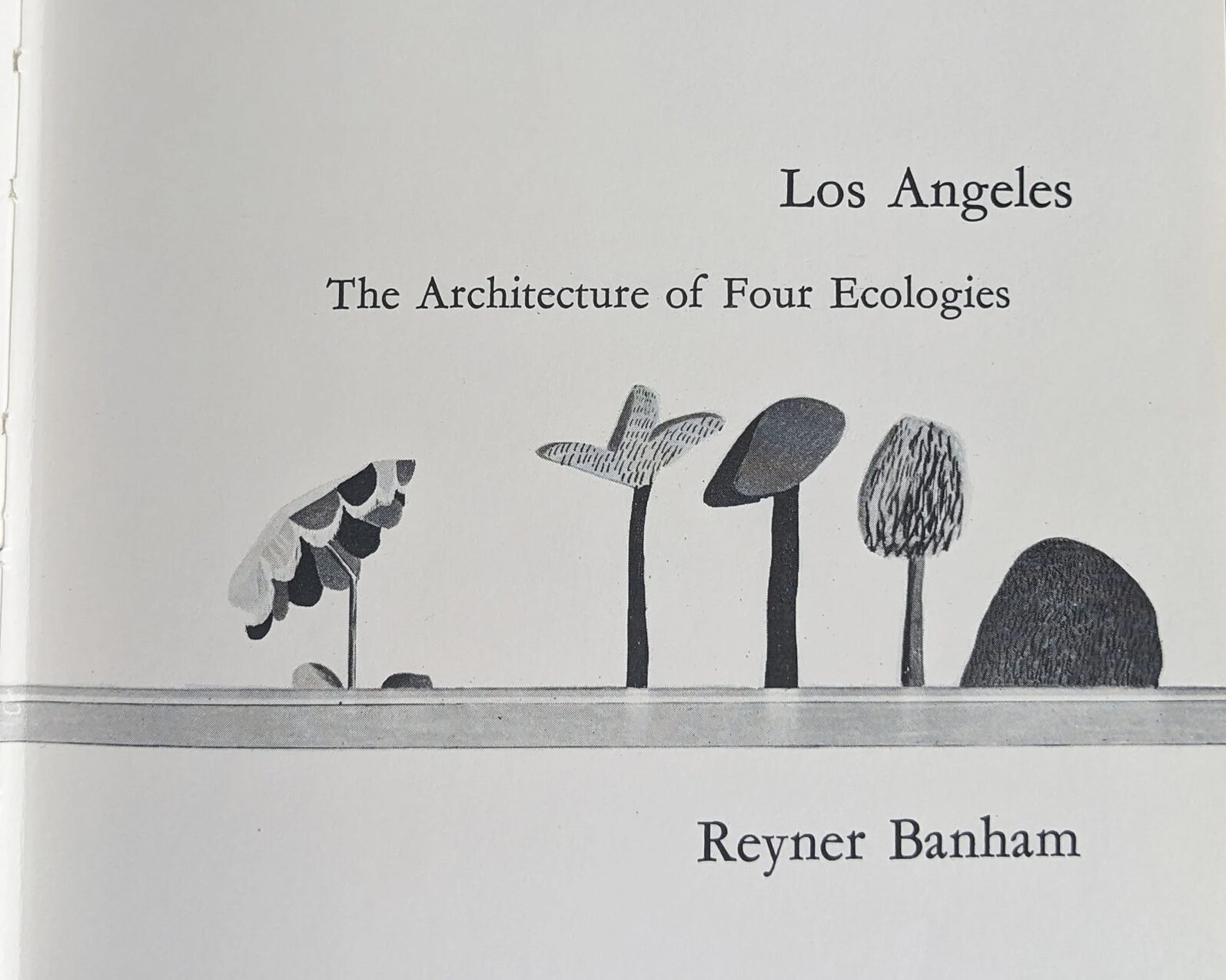 1 Los Angeles The Architecture of Four Ecologies 1971 Reyner Banham